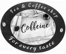 TEA & COFFEE SHOP COFFEINE FOR EVERY TASTE