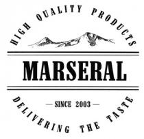 MARSERAL HIGH QUALITY PRODUCTS DELIVERING THE TASTE SINCE 2003
