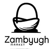 ZAMBYUGH MARKET