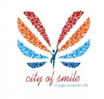 CITY OF SMILE, CHANGE SOMEONE'S LIFE