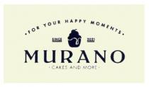 MURANO CAKES AND MORE SINCE 2021 FOR YOUR HAPPY MOMENTS