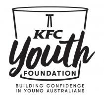 KFC YOUTH FOUNDATION BUILDING CONFIDENCE IN YOUNG AUSTRALIANS
