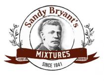 SANDY BRYANT'S MIXTURES SINCE 1841