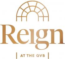 REIGN AT THE QVB