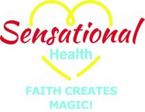 SENSATIONAL HEALTH FAITH CREATES MAGIC!