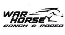 WAR HORSE RANCH & RODEO