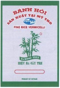 BANH HOI SAN XUAT TAI MY THO TUFOCO FINE RICE VERMICELLI BAMBOO TREE HIEU BA CAY TRE PRODUCT OF VIETNAM