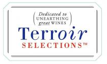 TERROIR SELECTIONS DEDICATED TO UNEARTHING GREAT WINES