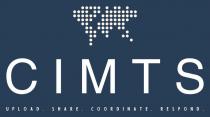 CIMTS UPLOAD. SHARE. COORDINATE. RESPOND.