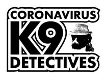 CORONAVIRUS K9 DETECTIVES