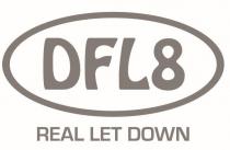DFL8 REAL LET DOWN