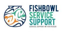 FISHBOWL SERVICE SUPPORT SERVICE SUPPORT WITHIN REACH