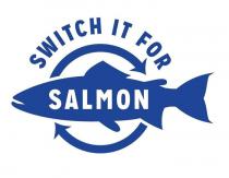 SWITCH IT FOR SALMON
