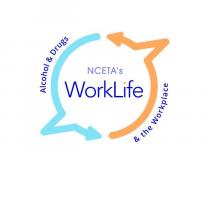 NCETA'S WORKLIFE ALCOHOL & DRUGS & THE WORKPLACE