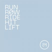 S1 RUN ROW RIDE HIT LIFT