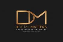 DM #DETAILMATTERS PROFESSIONAL DETAILING AUTOMOTIVE - MARINE - AVIATION
