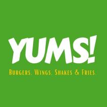 YUMS! BURGERS. WINGS. SHAKES & FRIES.