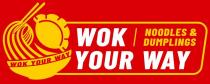 WOK YOUR WAY NOODLES & DUMPLINGS