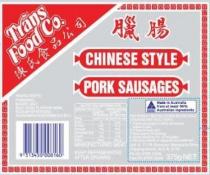 TRANS FOOD CO. CHINESE STYLE PORK SAUSAGES MADE IN AUSTRALIA FROM AT LEAST 96% AUSTRALIAN INGREDIENTS