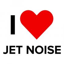 I LOVE JET NOISE