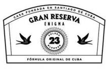 GRAN RESERVA ENIGMA 23 SOLERA BLENDED CASA FUNDADA EN SANTIAGO DE CUBA FORMULA ORIGINAL DE CUBA