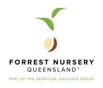 FORREST NURSERY QUEENSLAND PART OF THE SARATOGA HOLDINGS GROUP