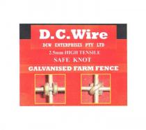 D.C. WIRE DCW ENTERPRISES PTY LTD 2.5MM HIGH TENSILE SAFE KNOT;GALVANISED FARM FENCE