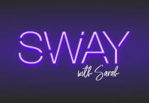 SWAY WITH SARAH
