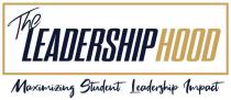 THE LEADERSHIP HOOD MAXIMIZING STUDENT LEADERSHIP IMPACT