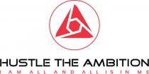 HUSTLE THE AMBITION I AM ALL AND ALL IS IN ME