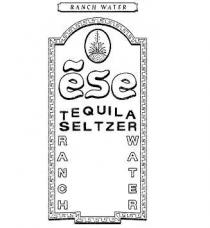 ESE TEQUILA SELTZER RANCH WATER