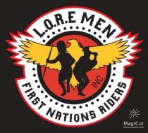L.O.R.E MEN FIRST NATIONS RIDERS INC MAGICUT