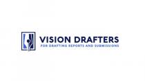 VISION DRAFTERS FOR DRAFTING REPORTS AND SUBMISSIONS