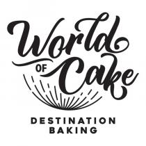 WORLD OF CAKE DESTINATION BAKING