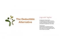 THE DEDUCTIBLE ALTERNATIVE LOGO WITH TAGLINE OUR LOGO EXISTS IN THREE VERSIONS. THE PREFERRED USE OF THE LOGO IS IN FULL COLOUR ON A WHITE BACKGROUND. THE LOGO MAY BE USED IN WHITE ON DARK BACKGROUNDS. WHEN COLOR IS NOT AVAILABLE, THE LOGO MAY BE USED IN BLACK. PROTECTED SPACE PROTECTED SPACE IS BREATHING ROOM FOR OUR LOGO. IT PREVENTS THE LOGO FROM GETTING CROWDED BY IMAGES, TEXT OR OTHER GRAPHICS, WHICH CAN LESSEN ITS IMPACT AND VISIBILITY.