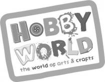 HOBBY WORLD THE WORLD OF ARTS & CRAFTS