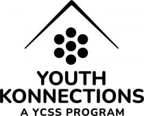 YOUTH KONNECTIONS A YCSS PROGRAM