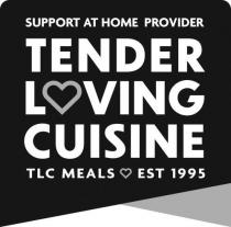 TENDER LOVING CUISINE SUPPORT AT HOME PROVIDER TLC MEALS EST 1995