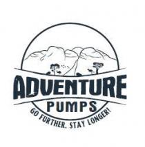ADVENTURE PUMPS GO FURTHER, STAY LONGER!