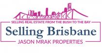 JASON MRAK PROPERTIES SELLING BRISBANE SELLING REAL ESTATE FROM THE BUSH TO THE BAY