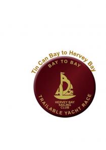 HBSC HERVEY BAY SAILING CLUB BAY TO BAY TRAILABLE YACHT RACE TIN CAN BAY TO HERVEY BAY