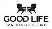 GOOD LIFE RV & LIFESTYLE RESORTS