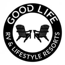 GOOD LIFE RV & LIFESTYLE RESORTS