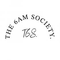 T6S. THE 6AM SOCIETY.