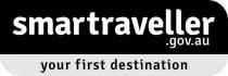 SMARTRAVELLER .GOV.AU YOUR FIRST DESTINATION