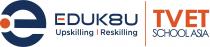 E EDUK8U UPSKILLING RESKILLING TVET SCHOOL ASIA