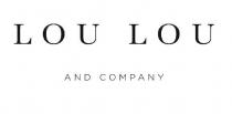 LOU LOU AND COMPANY