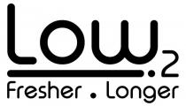 LOW .2 FRESHER LONGER