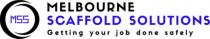 MSS MELBOURNE SCAFFOLD SOLUTIONS GETTING YOUR JOB DONE SAFELY