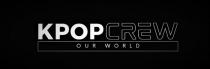 KPOPCREW OUR WORLD